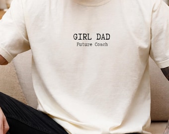 Comfort Colors® Girl dad Shirt, Father's day Gift, Minimalist Girl dad Tee, Girl Pregnancy Announcement,  Daddys Girl Apparel, Dad to be