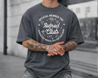 Funny Retirement 2026 Shirt, Official Retired Club Member Tee, Retirement Gift For Dad Grandpa, Fathers Day Party Shirt Gift