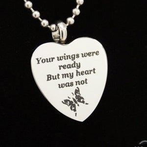 Cremation Urn Necklace, Butterfly Heart Engraved Your Wings were ready But my heart was not Chain Choice image 1