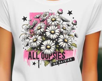 All Oopsies No Daisies PNG, Funny Sublimation Design, Trendy Vintage Sublimation File, Sarcasm Daisy Aesthetic Digital Download