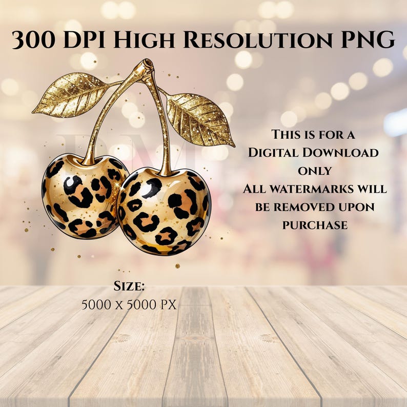 May include: Digital download of two cherries with a gold leopard print design. The cherries have gold stems and leaves. The image includes the text "300 DPI HIGH RESOLUTION PNG" and "THIS IS FOR A DIGITAL DOWNLOAD ONLY".