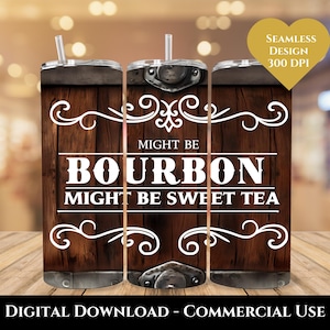 Funny Bourbon/Sweet Tea 20oz Tumbler Wrap (Digital Download)