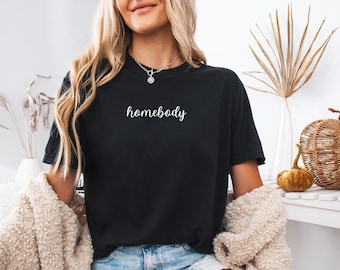 Comfort Colors® Homebody Shirt, Homebody TShirt, Introvert Gift, Cute Cozy Sweatshirt, Graphic Shirt, Gift for Her, Trendy Retro, Birthday