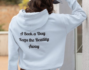 Felpa con cappuccio "A Book a Day Keeps the Reality Away" / Design anteriore e posteriore / Regalo per gli amanti dei libri / Felpa con cappuccio "Bookish"