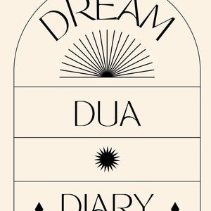 May include: Black and white illustration of a sunburst with the text "DREAM DUA DIARY" underneath.