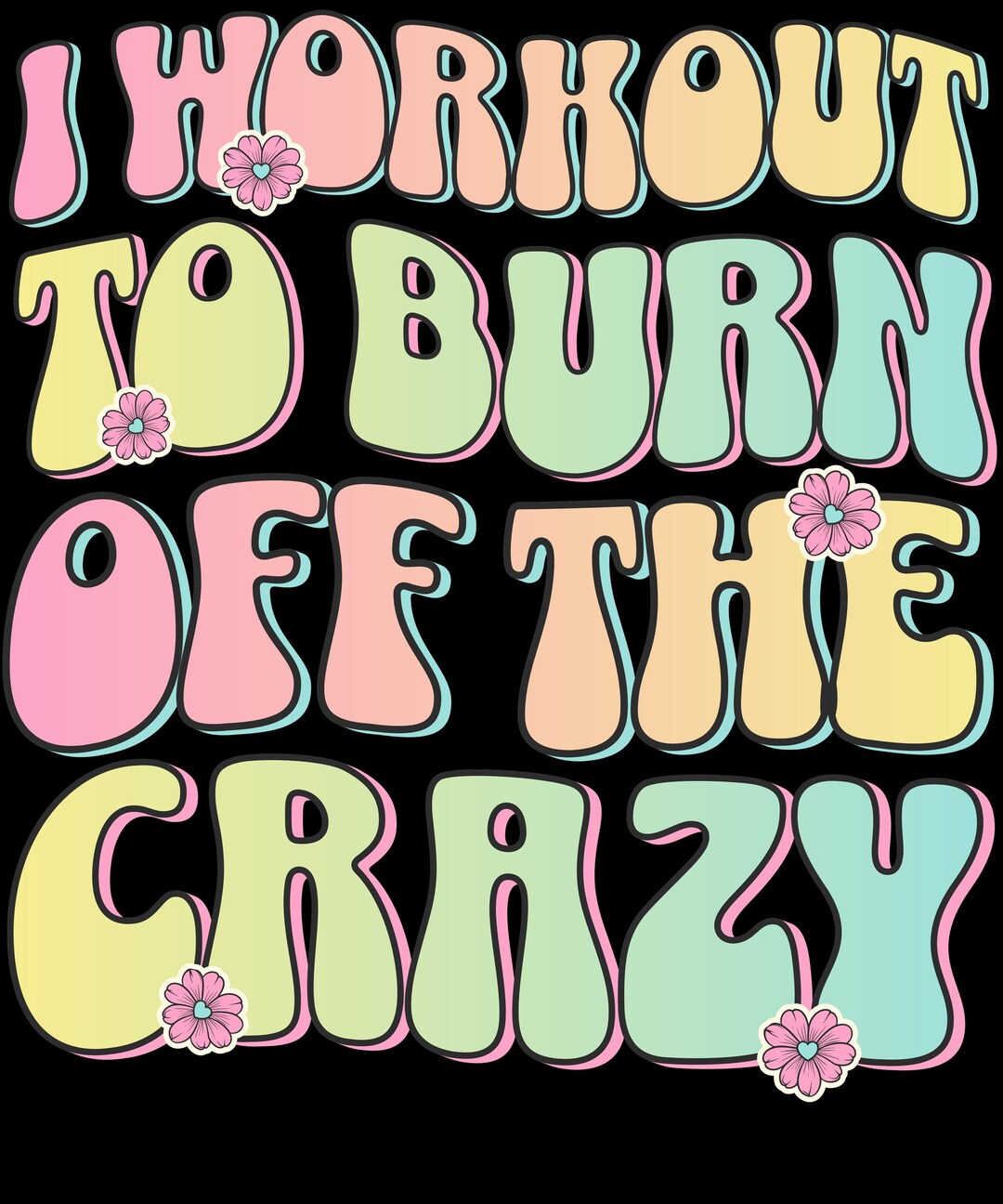 I Workout to Burn off the Crazy PNG Download Funny - Etsy