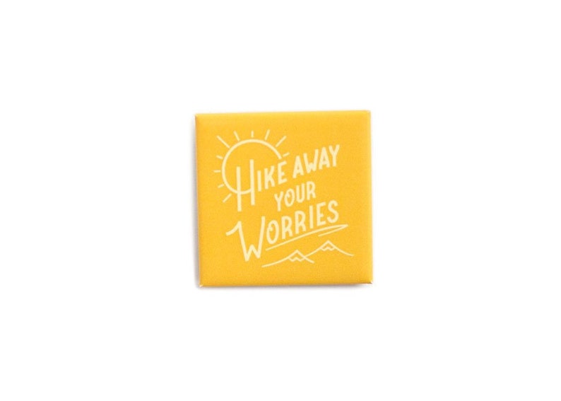 Hike Away your Worries soft button No plastic or extras