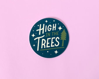 High in the Trees Vinyl Sticker