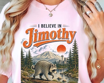 Jimothy Raccoon Shirt, I Believe in Jimothy T-Shirt, Viral Seattle Raccoon Shirt, Funny Meme Tee, Trending Jimothy Shirt, Internet Meme Gift
