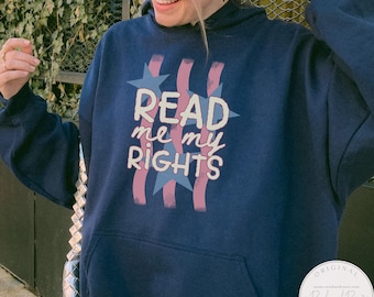 Read Me My Rights 4th of July Hoodie Bookish Merch Freedom Shirt Book Lover Gift Homeschool Mom Library Shirt Book Club Sweatshirt