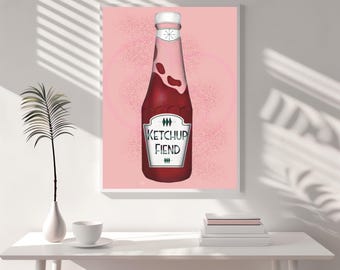 Ketchup Fiend Art Poster - Digital Download Only