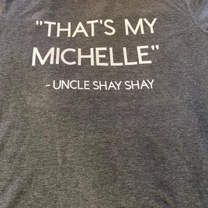 Uncle Shay Shay that’s my Michelle shirt