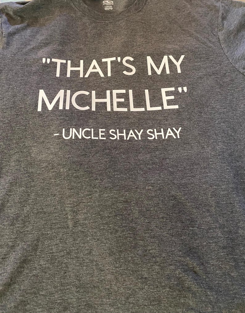 Uncle Shay Shay That’s My Michelle Shirt - Etsy