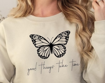 Good Things Take Time Sweatshirt, Boho Motivational Sweatshirt, Positive Sweatshirt, Inspirational Sweatshirt, Good Vibes Sweatshirt
