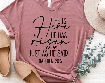 He Is Risen Just As He Said - Matthew 28:6 Bible Verse Shirt, Faith-Based Christian Tee, Inspirational Scripture Design for Believers