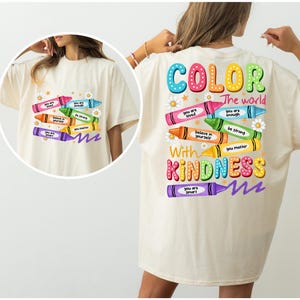 Color the World with Kindness Crayon Shirt, Teacher Back to School Tee, Positive Affirmation Gift for Classroom or Students