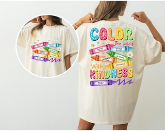 Color the World with Kindness Crayon Shirt, Teacher Back to School Tee, Positive Affirmation Gift for Classroom or Students