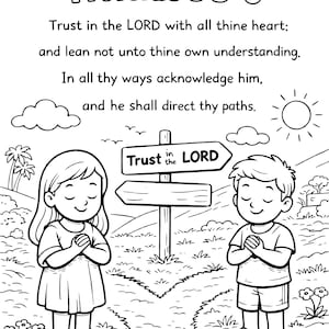 May include: Black and white line art illustration featuring the text "Proverbs 3:5-6" and a quote. Two children stand on paths leading to a sign that reads "Trust in the LORD". The sun, clouds, and flowers are also depicted.