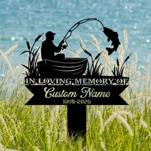 Personalized Fisher man fishing Memorial Stakes, Metal Stake, Sympathy Sign, Grave Marker, Remembrance Stake, Cemetery Stake, Sympathy Sign
