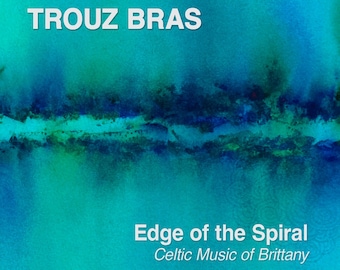 TROUZ BRAS - Rand der Spirale - Keltische Musik aus der Bretagne (Schiffe nach dem 20.April)