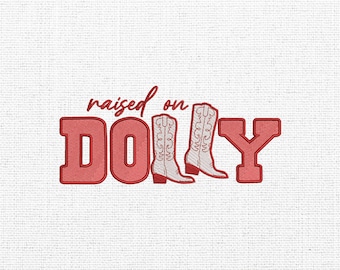 Raised On Dolly Embroidery Designs, Western Embroidery File, Embroidery Machine, Dolly Embroidery Design, Country Music Embroidery File