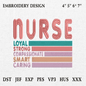 Nurse Loyal Strong Smart Caring Embroidery Design, Nurse Quote Embroidery Design, Nurse Life Machine Embroidery Files, Nurse Embroidery