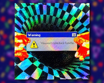 Holographic Weirdcore Sticker – Liminal Space Warning Message Vinyl Decal