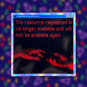 Holographic ASCII Error Message Sticker – “No Longer Available” Liminal Weirdcore Vinyl Decal