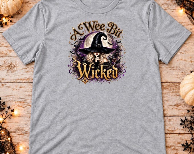 A Wee Bit Wicked T Shirt | Witch Halloween Tee | Funny Witchy Shirt Gift