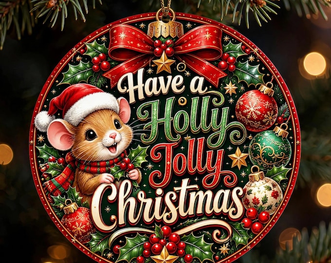 Mouse Christmas Ornament | Have a Holly Jolly Christmas Ornament | Double Sided MDF Christmas Tree Decoration | Cute Christmas Gift