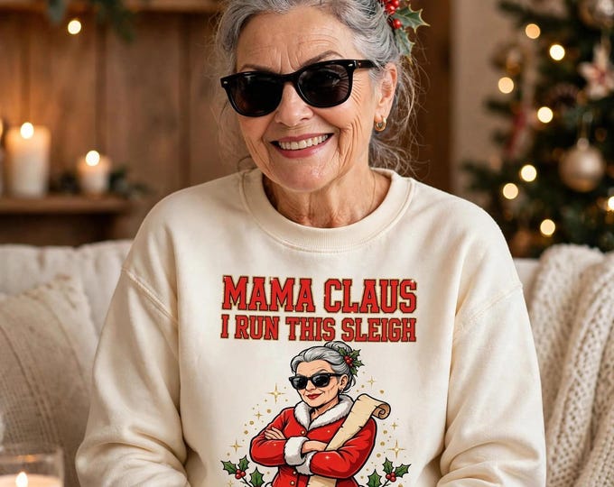 Mama Claus Christmas Sweatshirt | Sassy Mama Claus I Run This Sleigh Crewneck | Funny Christmas Mom Gift | Cozy Holiday Sweatshirt