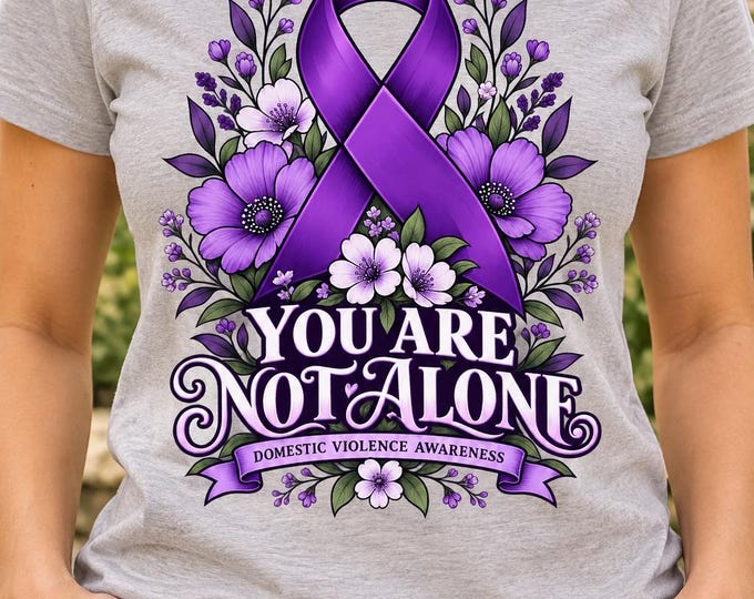 Domestic Violence Awareness Shirt | You Are Not Alone Purple Ribbon Tee | Survivor Support T Shirt