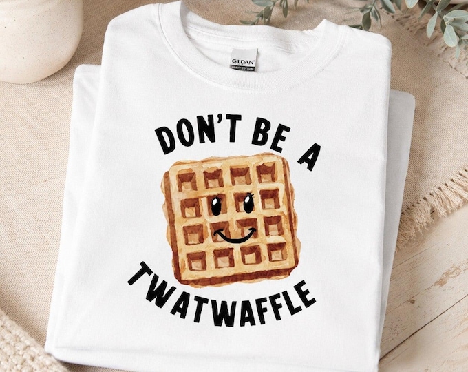 Don't Be A Twatwaffle T-Shirt Funny Sarcastic Adult Humor Graphic Tee Novelty Gag Gift