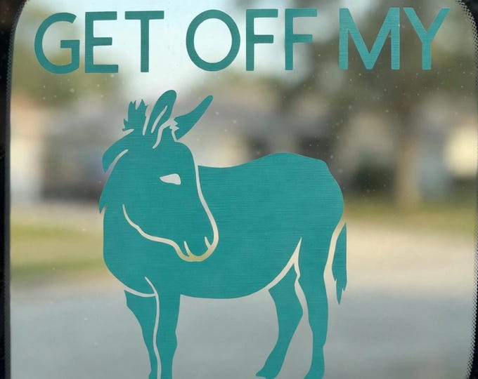 Get Off My Vinyl Car Decal | Funny Donkey Window Sticker | Teal Donkey Decal for Cars Trucks and SUVs