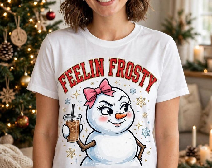 Feelin Frosty Shirt | Sassy Snowman Christmas Tee | Funny Snowwoman Iced Coffee Holiday T-Shirt | Cute Christmas Gift