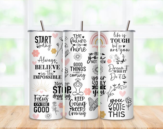 Inspirational Tumbler 20oz Skinny | Motivational Positive Quote Tumbler Cup | Self Love Encouragement Gift