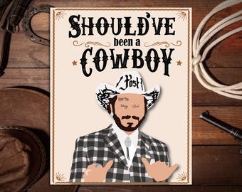 Post Malone print &quot;Should&#39;ve been a Cowboy&quot; Toby Keith lyric 8x10 Digital Print