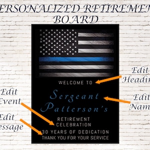 May include: Personalized retirement board with an American flag and a blue line. The text reads "Welcome to Sergeant Patterson's Retirement Celebration 30 Years of Dedication Thank You for Your Service".