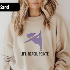 Cute Dog Ballet Sweatshirt, Lift Reach Pointe, Cute Animal Workout Tee, Ballerina, Pet Lover Dance Apparel, Dance Inspired Tee, Casual