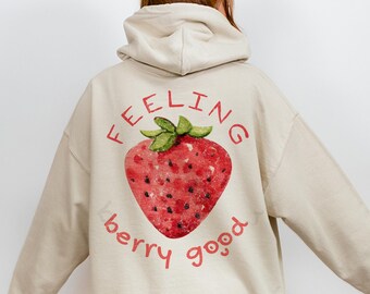 Feeling Berry Good Strawberry Graphic Hoodie - Unisex Fruit Sweatshirt