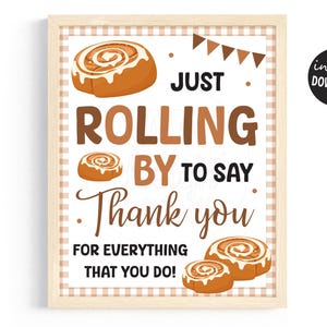 Cinnamon Roll Printable Sign Rolling By to Say Thank You Staff Employee Teacher Appreciation Week Decor PTO PTA Printable
