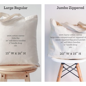 May include: Two canvas tote bags, one labeled "Large Regular" and the other "Jumbo Zippered." The "Large Regular" bag is 15" wide x 16" high. The "Jumbo Zippered" bag is 20" wide x 15" high. Both bags have self-fabric handles.