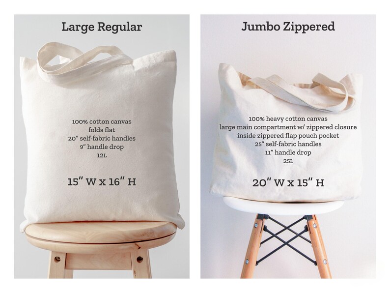 May include: Two canvas tote bags, one labeled "Large Regular" and the other "Jumbo Zippered." The "Large Regular" bag is 15" wide x 16" high. The "Jumbo Zippered" bag is 20" wide x 15" high. Both bags have self-fabric handles.