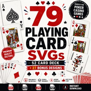 May include: A digital graphic featuring 79 playing card SVGs, including a 52-card deck and 27 bonus designs. The text reads 79 PLAYING CARD SVGs, 52 CARD DECK + 27 BONUS DESIGNS, and includes icons for SVG, PNG, JPG, and PDF file formats.