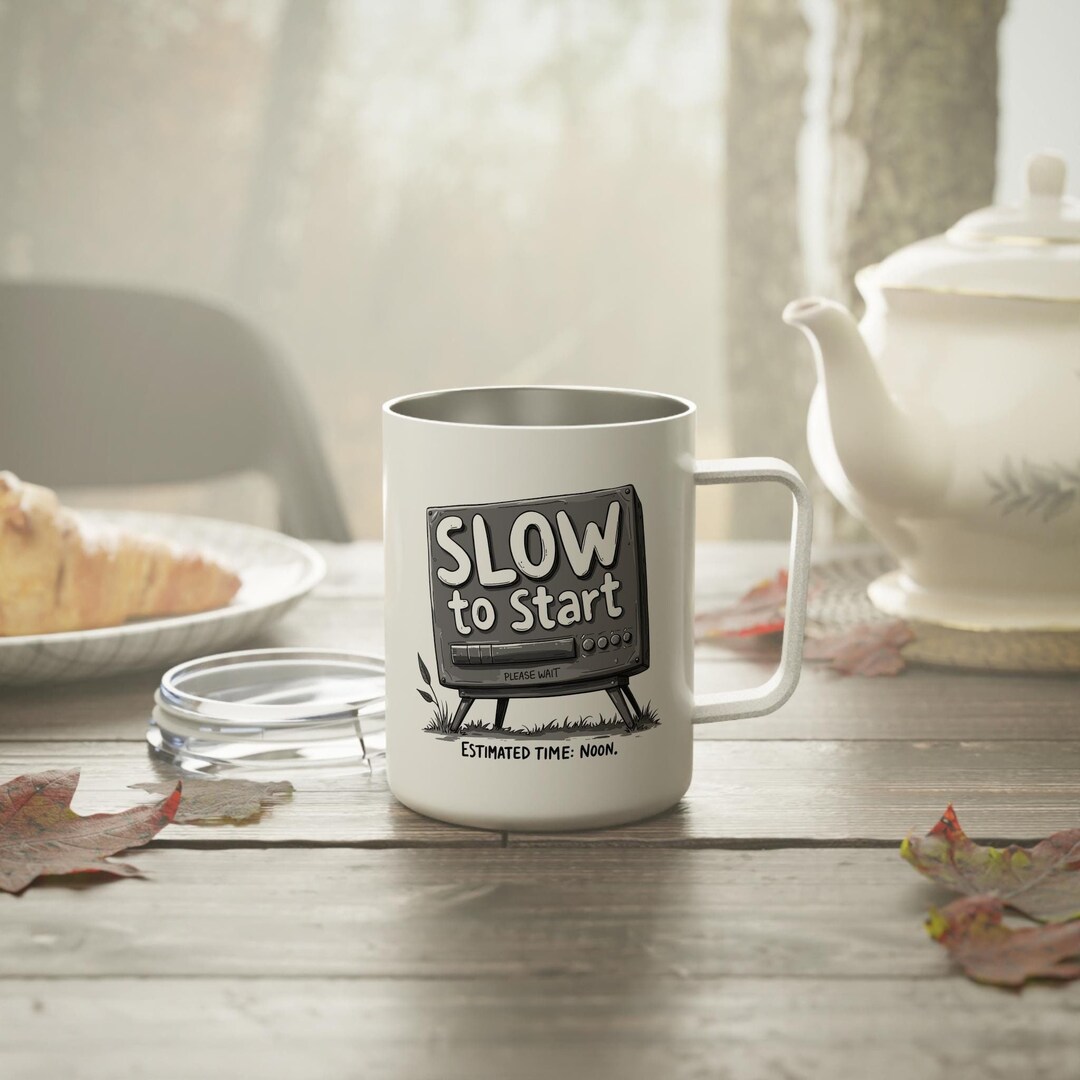 Slow to Start Insulated Coffee Mug | Stainless Steel Cup, Humor Gift ...