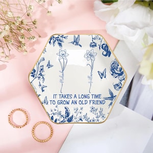 Personalisierte Schmuckschale mit Geburtsblume und Name, es braucht eine lange Zeit, um alte Freunde zu wachsen, Geburtstags-Andenken, individuelles Geschenk für den besten Freund