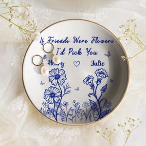Personalisierte Schmuckschale Geschenke für Besties, BFF, Soul Sister, wenn Besties Blumen wären, würde ich Sie auswählen, benutzerdefinierte Geburtsmonat Blume mit Name