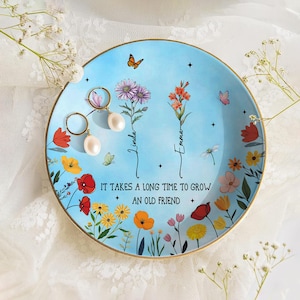 Personalisierte Freundschaft Ringschale, benutzerdefinierte Blumennamen Ringschale, beste Freundin Geschenk für sie, es braucht eine lange Zeit, um ein Zitat eines alten Freundes zu wachsen