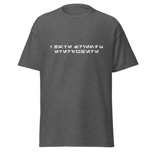 I Have Friends Everywhere Unisex Shirt | Cassian Andor Fandom White Text Tee | Aurebesh Star Wars Rebel Spy Shirt