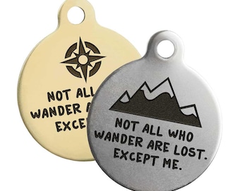 Not All Who Wander Are Lost Dog ID Tag | Engraved for Adventurers